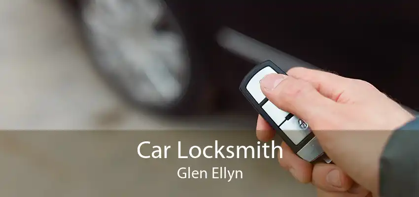 Car Locksmith Glen Ellyn