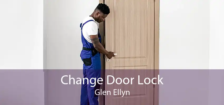 Change Door Lock Glen Ellyn