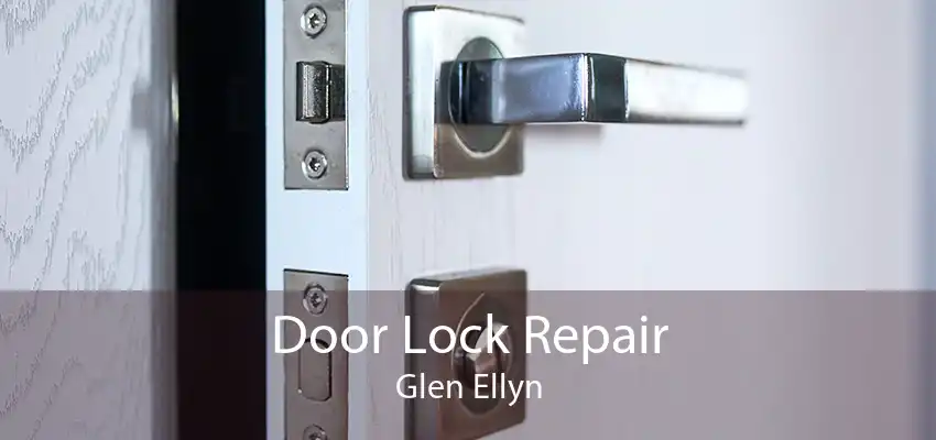 Door Lock Repair Glen Ellyn