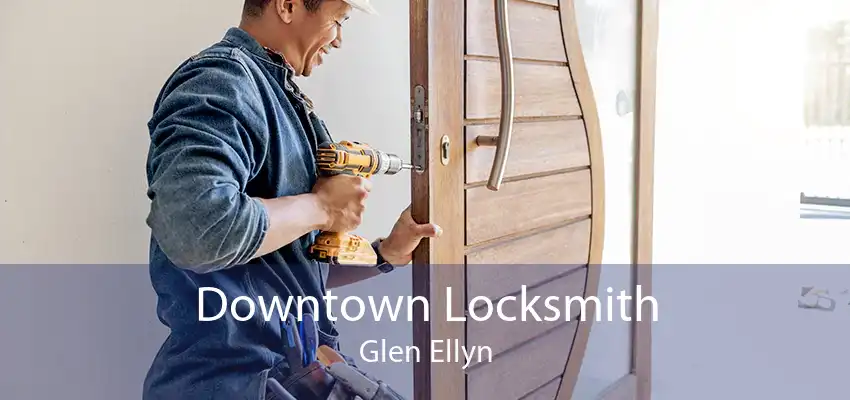 Downtown Locksmith Glen Ellyn