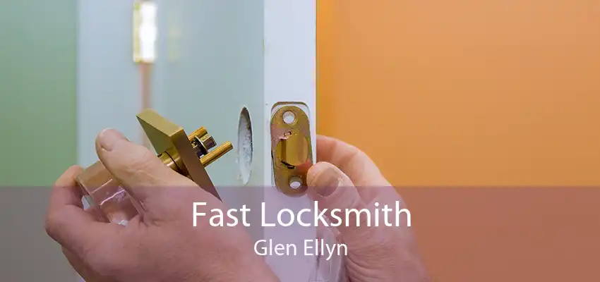 Fast Locksmith Glen Ellyn