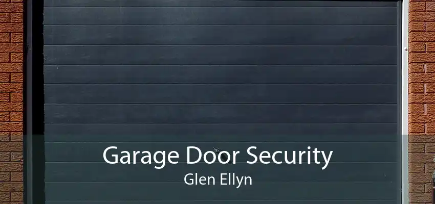 Garage Door Security Glen Ellyn