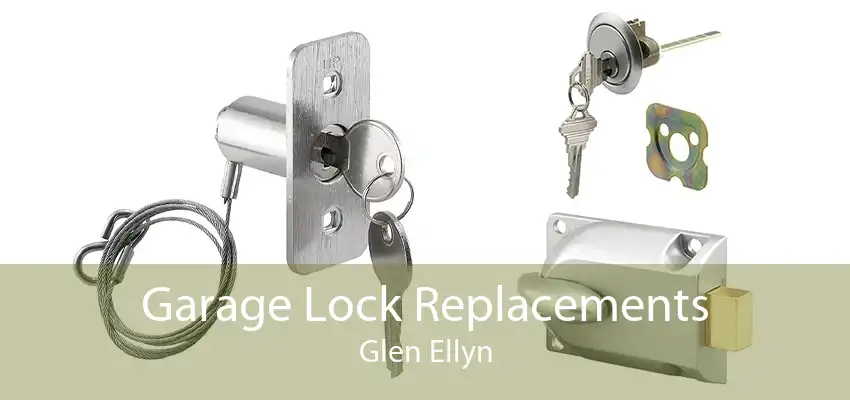 Garage Lock Replacements Glen Ellyn