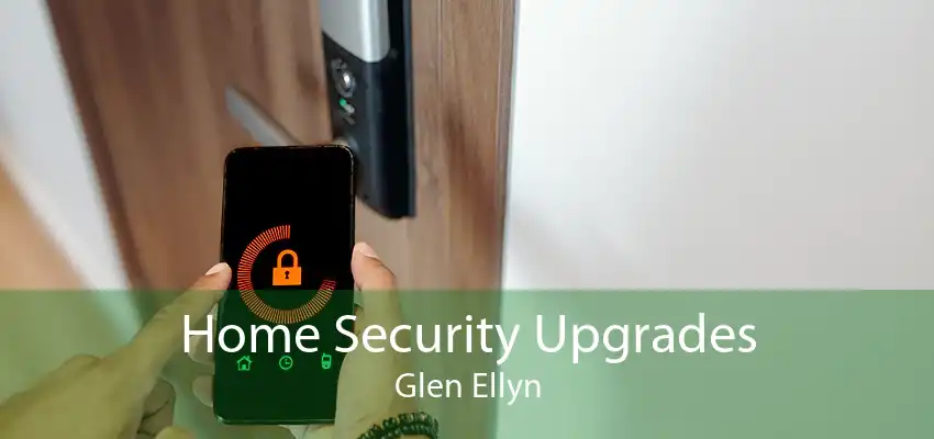 Home Security Upgrades Glen Ellyn
