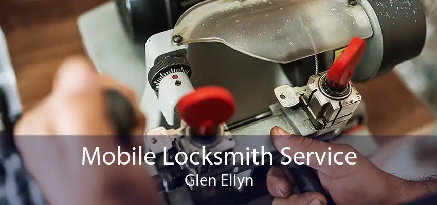 Mobile Locksmith Service Glen Ellyn