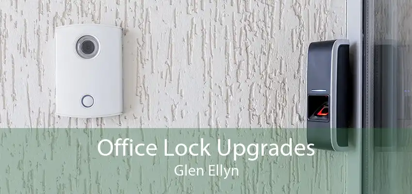 Office Lock Upgrades Glen Ellyn