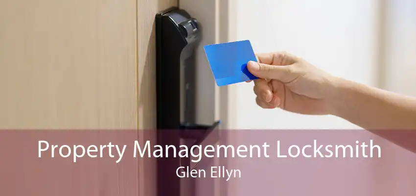 Property Management Locksmith Glen Ellyn