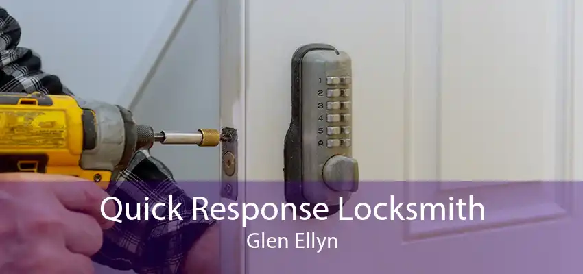 Quick Response Locksmith Glen Ellyn
