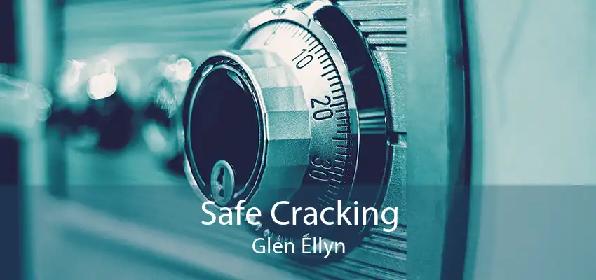 Safe Cracking Glen Ellyn