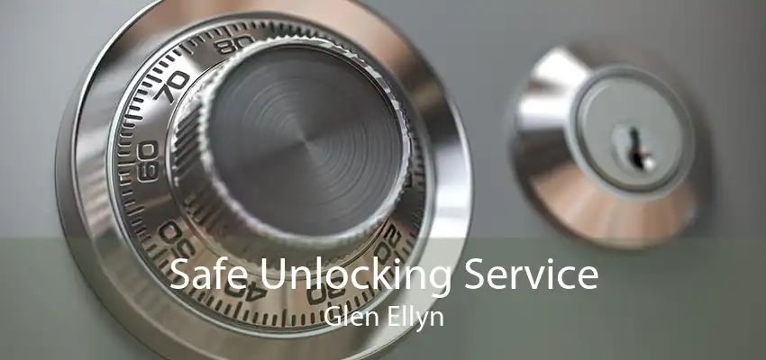 Safe Unlocking Service Glen Ellyn