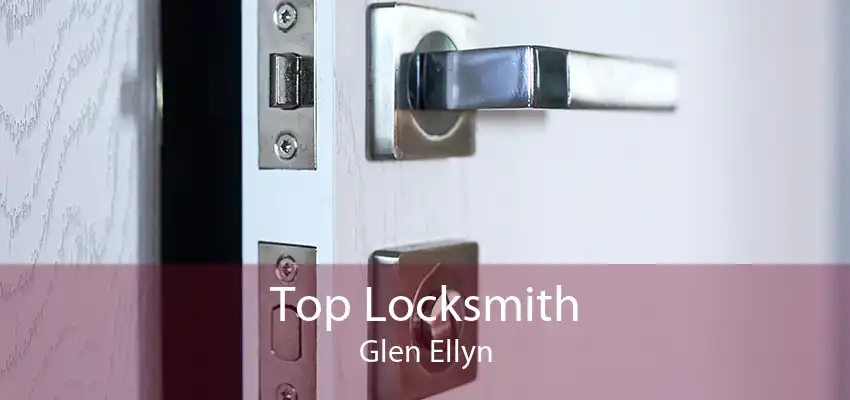 Top Locksmith Glen Ellyn